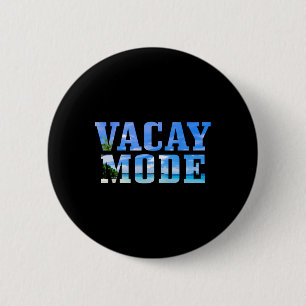 Vacay Mode Vacation Surfing Surfer Beach Funny 6 Cm Round Badge
