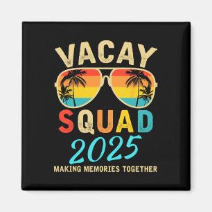 Vacay Squad 2025 Summer Vacation Family Friends Tr Magnet