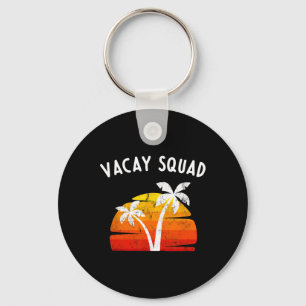 Vacay Squad Cool Matching Group Trip Holiday Famil Key Ring