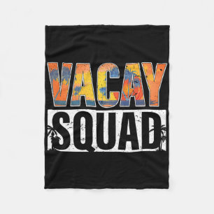 Vacay Squad Summer Vacation Family Friends Trip Pa Fleece Blanket