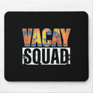 Vacay Squad Summer Vacation Family Friends Trip Pa Mouse Pad