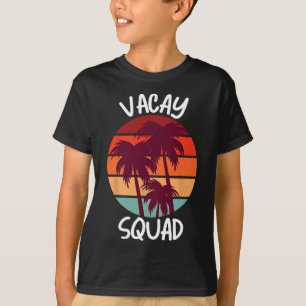 Vacay Squad Summer Vacation Family Friends Trip Pa T-Shirt