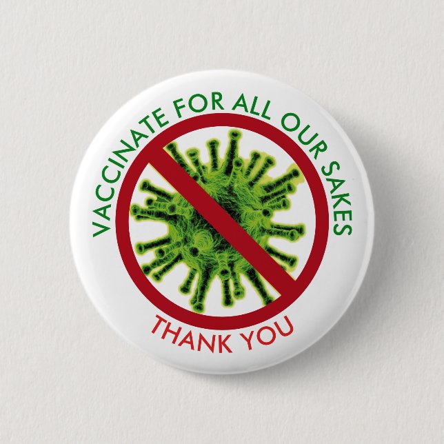 VACCINATE FOR ALL OUR SAKES Vaccination 6 Cm Round Badge (Front)