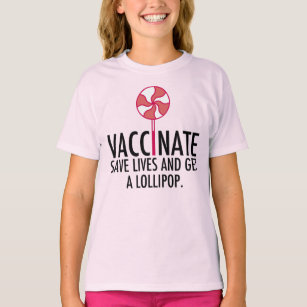 Vaccinate Get a Lollipop Funny Vaccination Kids T-Shirt