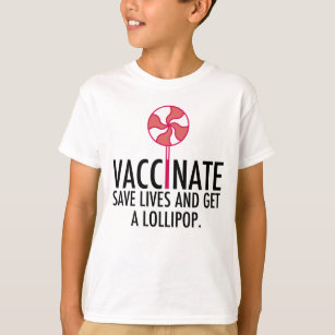 Vaccinate Get a Lollipop Funny Vaccination Kids T-Shirt