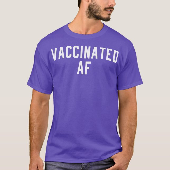 Vaccinated AF Shirt Funny Vaccination Vaccine (Front)
