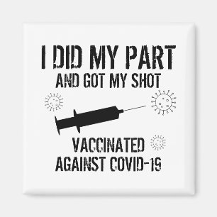 Vaccinated Against Covid 19 I Did My Part Magnet