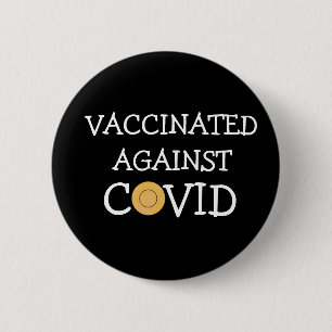 Vaccinated Against Covid Button
