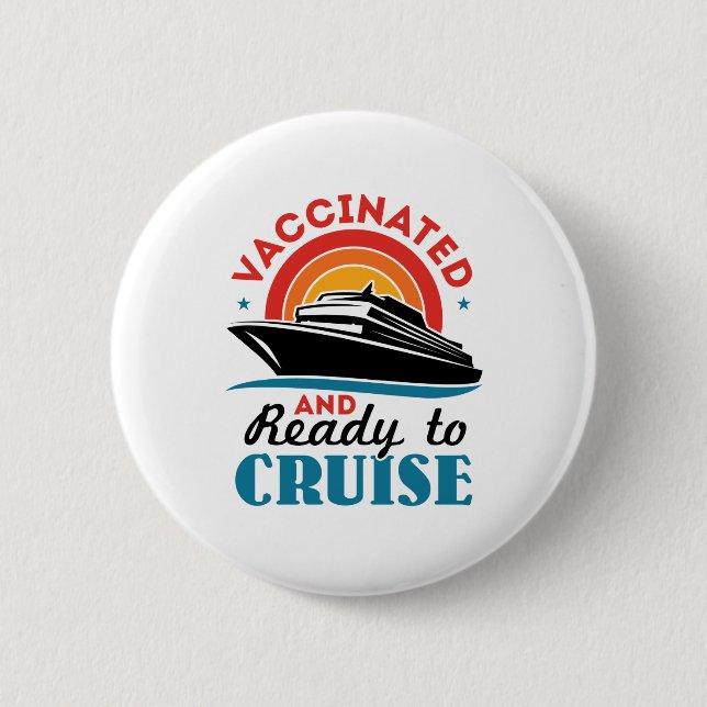 Vaccinated and Ready to Cruise 6 Cm Round Badge (Front)