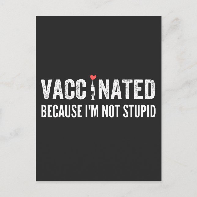 Vaccinated Because I'm Not Stupid Holiday Postcard (Front)