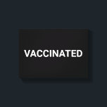 Vaccinated, black white customisable canvas print<br><div class="desc">Vaccinated,  black white customisable Canvas Print,  Sign
minimalist simple elegant style
black and white</div>