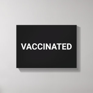 Vaccinated, black white customisable canvas print