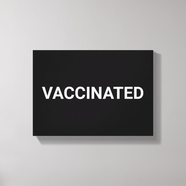 Vaccinated, black white customisable canvas print (Front)