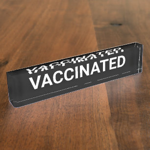 Vaccinated, black white customisable desk name pla nameplate