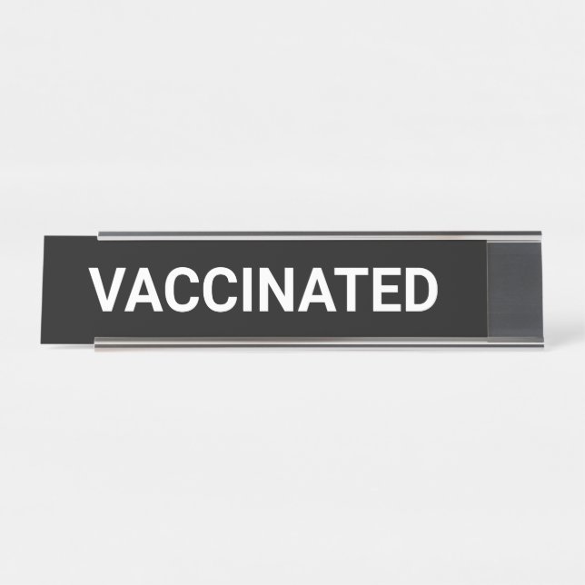 Vaccinated, black white customisable desk name pla plate (Front)