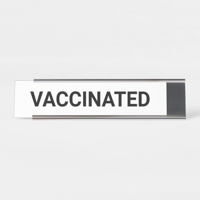 Vaccinated, black white customisable desk name plate (Front)