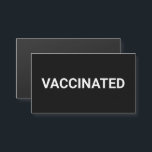 Vaccinated, black white customisable magnet<br><div class="desc">Vaccinated,  black white customisable Magnet 
minimalist simple elegant style
black and white</div>