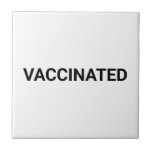 Vaccinated black white minimalist custom text tile<br><div class="desc">Vaccinated black and white simple minimalist modern custom text ceramic tile.
Customisable black text,  white solid plan background.
Write your name,  text or monogram or favourite phrase or quote.
minimalist simple elegant style.
black and white.</div>