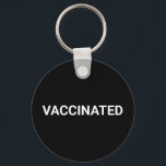 Vaccinated, black white simple customisable key ring<br><div class="desc">Vaccinated,  black white simple customisable keychain.
Minimalist simple elegant style.
black and white</div>