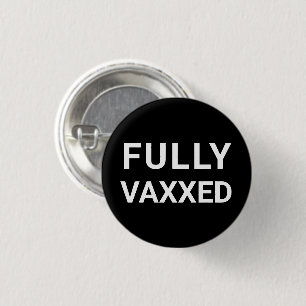 Vaccinated Fully Vaxxed black white pin button