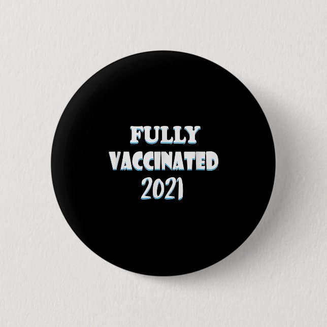 Vaccinated Funny Graphic Quote Pro Vaccinated 2021 6 Cm Round Badge (Front)