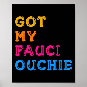 Vaccinated Funny Humour Graphic Quote Fauci Ouchie Poster