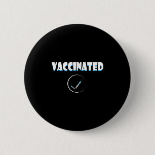 Vaccinated Funny Humour Graphic Quote Vaccinated C 6 Cm Round Badge