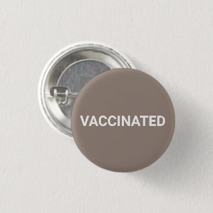 Vaccinated, greige beige grey white pin button