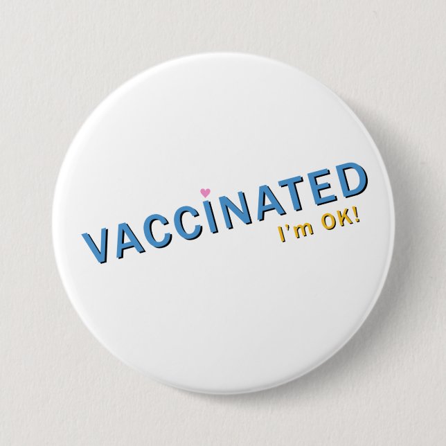 Vaccinated I'm OK 7.5 Cm Round Badge (Front)
