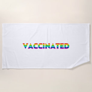 Vaccinated, Pride lgbt lgbtq gay rainbow colours Beach Towel