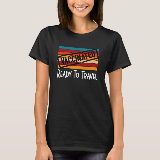 Vaccinated Ready to travel Retro Pro Vaccination V T-Shirt (Front)