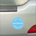 Vaccinated, science is real, save lives light blue car magnet<br><div class="desc">Vaccinated,  science is real,  save lives cool black Car Bumper Magnet
Light blue and white</div>