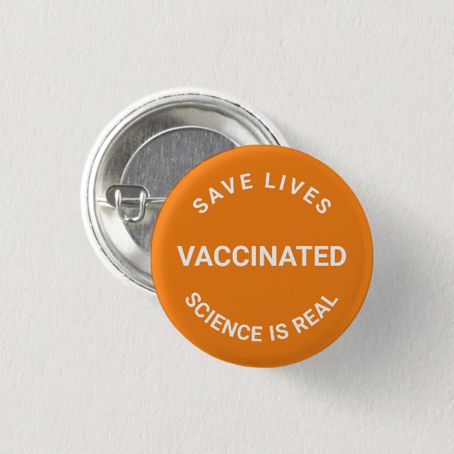 Vaccinated, science is real save lives orange 3 cm round badge (Front & Back)