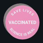 Vaccinated, science is real, save lives pink car magnet<br><div class="desc">Vaccinated,  science is real,  save lives cool black Car Bumper Magnet
Pink and white</div>