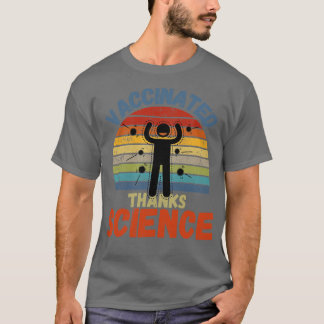 Vaccinated Thanks Science T-Shirt