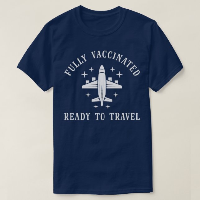 Vaccinated Traveller Saying  Aeroplane Love Travel T-Shirt (Design Front)