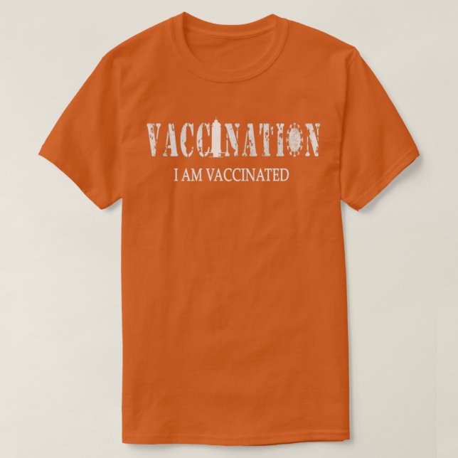 vaccination i am vaccinated T-Shirt (Design Front)