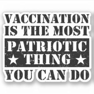 Vaccination Is The Most Patriotic Thing You Can Do