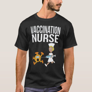 Vaccination Nurse Funny Vaccinated Virus Vaccinato T-Shirt