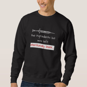 Vaccine Ingredients Left Blank Anti Vaccine Conspi Sweatshirt