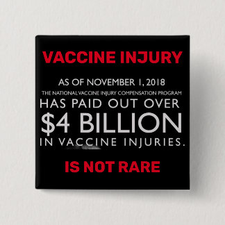 Vaccine injury is not rare 15 cm square badge