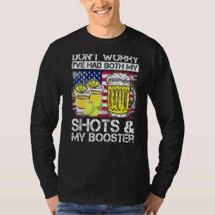 Vaccine Quote Don't Worry I've Had Both My Shots A T-Shirt