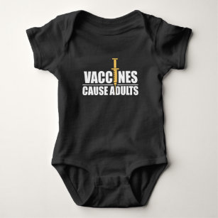 Vaccines cause Adults - Pro Vaccine Pro Science Baby Bodysuit