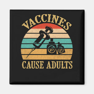 Vaccines Cause Adults Retro Vaccination Magnet