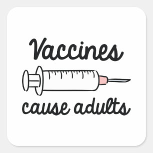 Vaccines Cause Adults Square Sticker