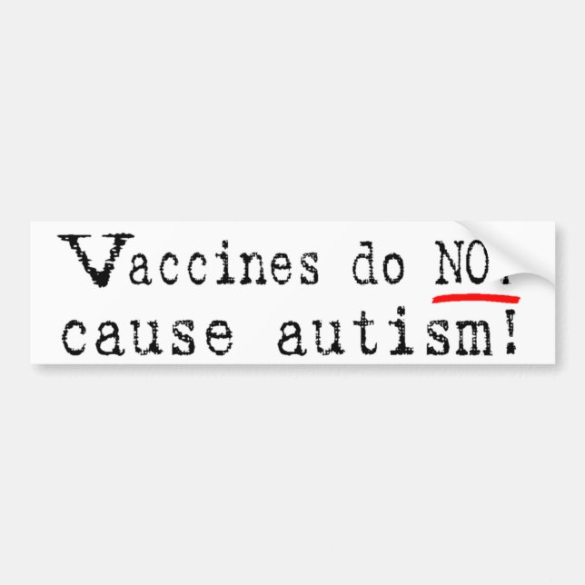 Vaccines Do NOT Cause Autism Bumper Sticker (Front)