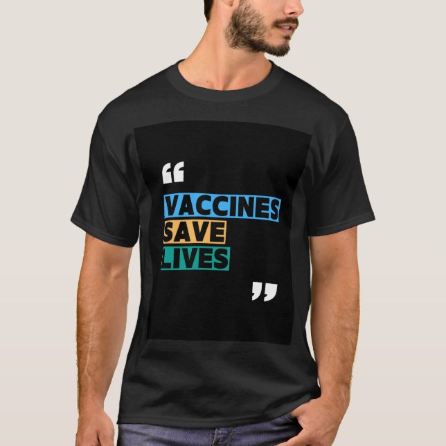 Vaccines Save Lives T-Shirt | Eye Health Awareness (Front)