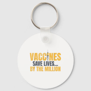 Vaccines Save Lives_ Vaccination Awareness Key Ring