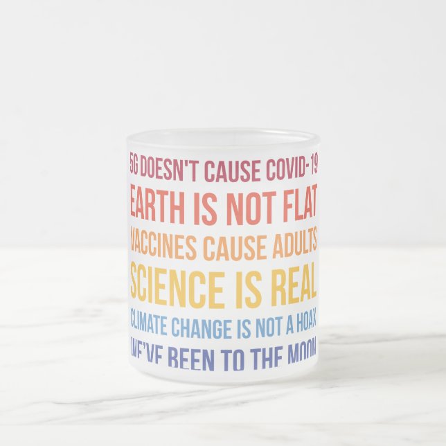 Vaccines Science Climate Change Is Real 5G Covid Frosted Glass Coffee Mug (Center)