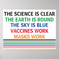 Vaccines Work Masks Work Science is Clear Real